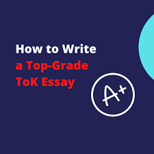 How to Write an Effective IB Theory of Knowledge (TOK) Essay